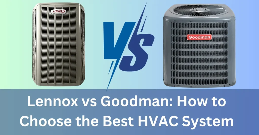Lennox vs Goodman - Comparison of Lennox and Goodman HVAC systems to guide selection of the best option for your needs.
