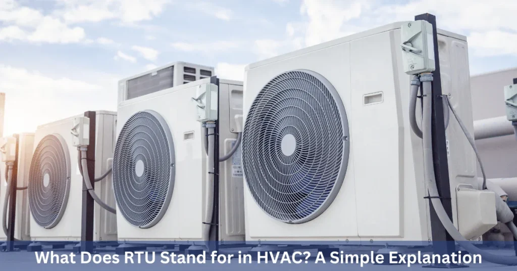 What Does RTU Stand for in HVAC - A Simple Explanation