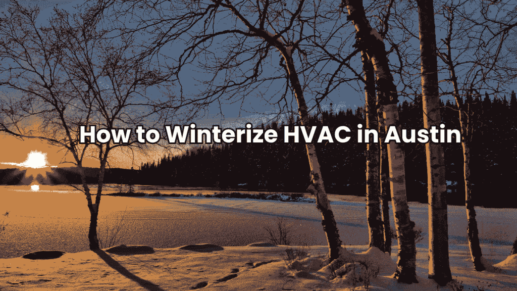 Guide on winterize HVAC systems in Austin by HVAC Express, featuring tips and steps for effective preparation.