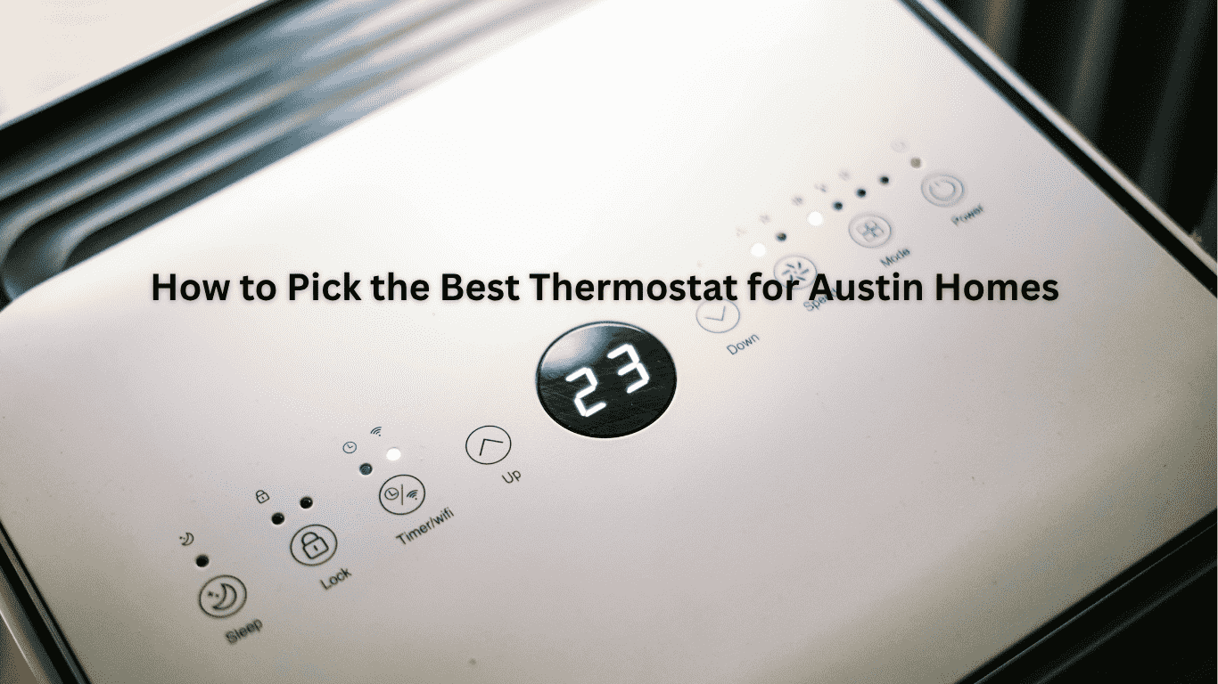 Guide on selecting the best Thermostat for Austin focusing on climate and energy efficiency